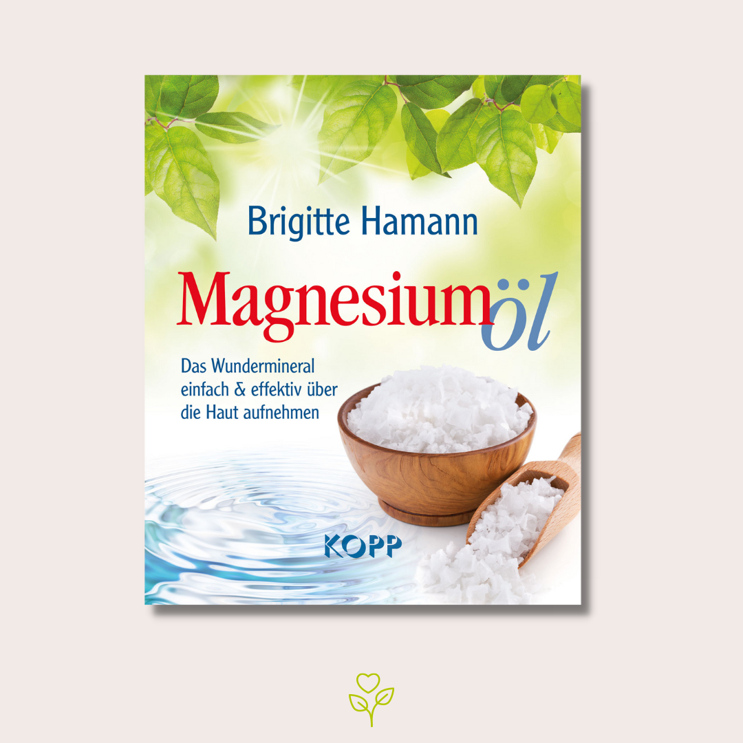 Magnesiumöl - Das Wundermineral einfach & effektiv über die Haut aufnehmen von Brigitte Hamann